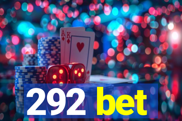 292 bet